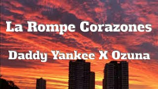 La Rompe Corazones (Letra/Lyrics) Ozuna Ft Daddy Yankee