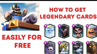 How to get Legendary Cards easily for free in Clash Royale