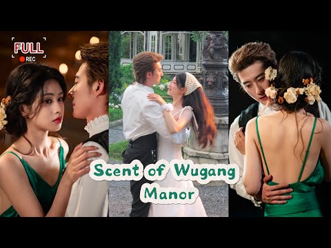 [MULTI SUB] Scent of Wugang Manor 【Full】Cold-Blooded Tycoon x Fallen Amnesiac Little Rabbit