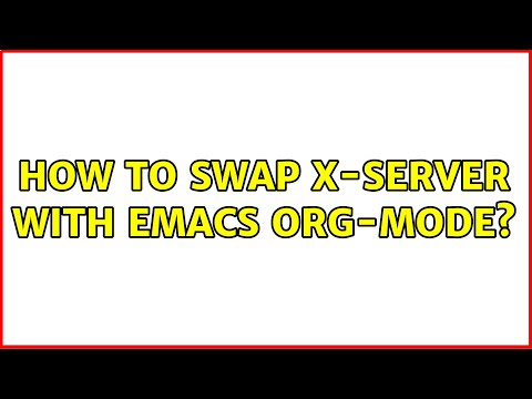 Ubuntu: How to swap X-Server with Emacs org-mode?