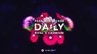 Rival &amp; Cadmium - Daily (feat. Jon Becker) [No Copyright]