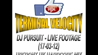 DJ PURSUIT LIVE FROM TERMINAL VELOCITY (17-03-12) LIVE FOOTAGE