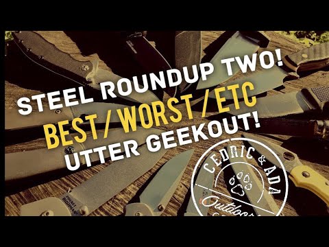 Knife Steel Roundup v2! Best, Worst, Overpriced, Versatile etc
