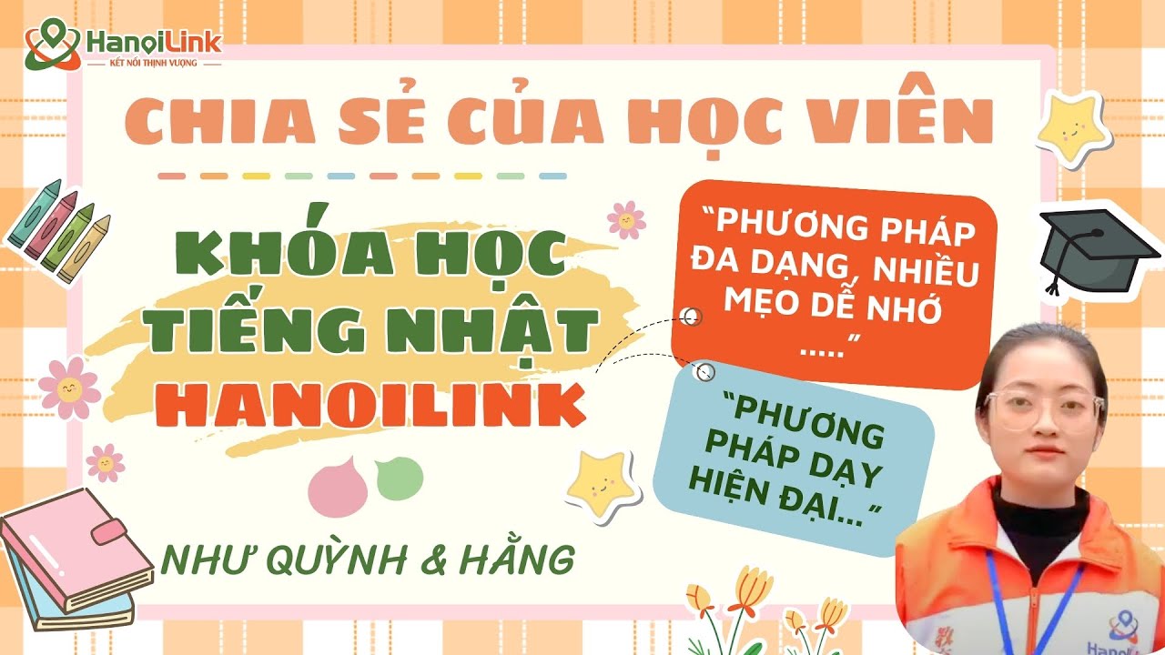 Chia sẻ của học viên về Khóa học tiếng Nhật HanoiLink - bạn Như Quỳnh và bạn Hằng