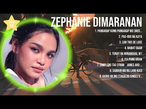 Zephanie Dimaranan 2024 Greatest Hits ~ Zephanie Dimaranan Songs ~ Zephanie Dimaranan Top Songs