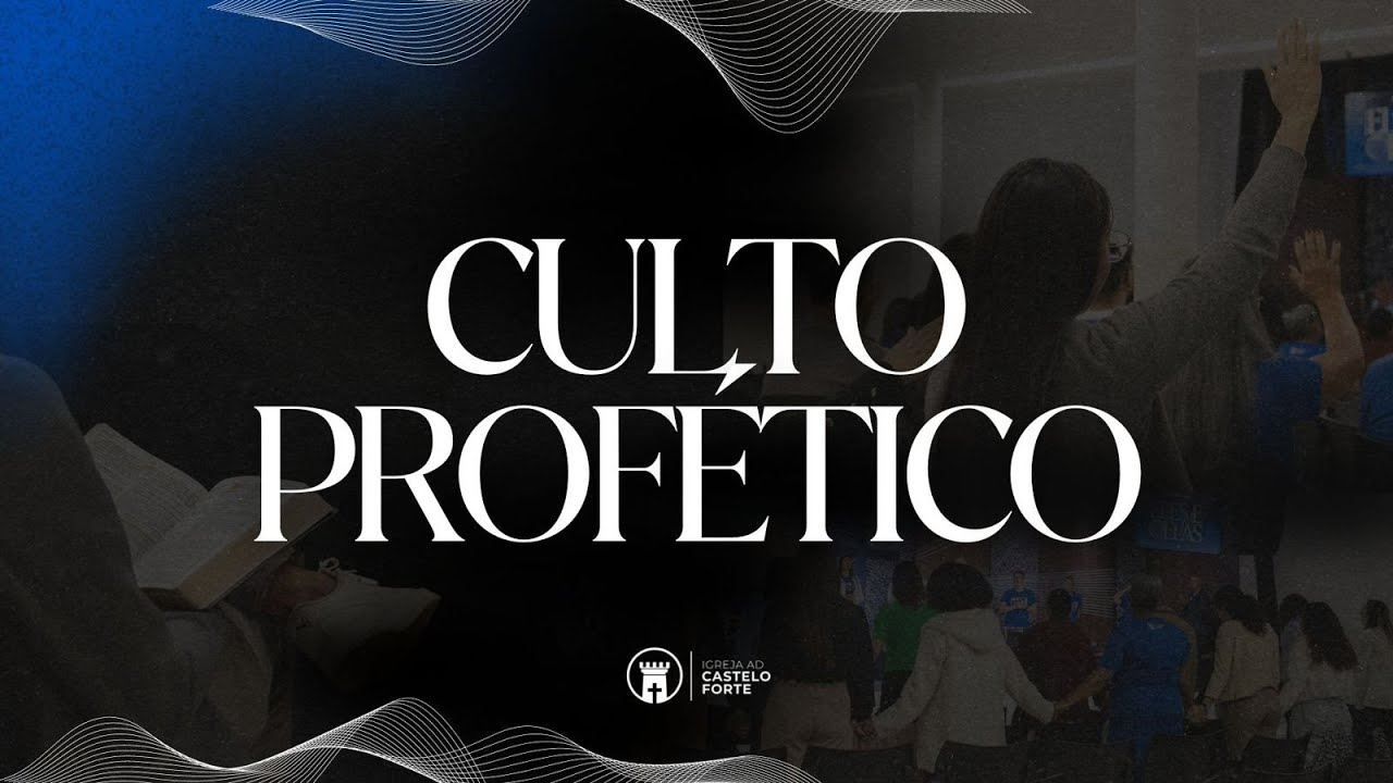 CULTO PROFÉTICO - CASTELO FORTE