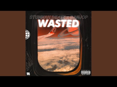 Wasted (feat. Banjop)