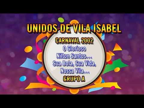 [Compacto] Unidos de Vila Isabel 2002 - "O glorioso Nilton Santos... Sua bola, sua vida, nossa Vila"