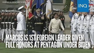 Bongbong Marcos is 1st foreign leader given full honors at Pentagon under Biden