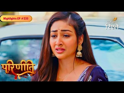 Parineeti | Pari Confession Sparks Neeti Baby Panic | Highlights Ep - 235 | Colors Rishtey