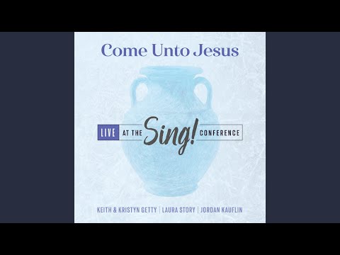 Come Unto Jesus (Live)