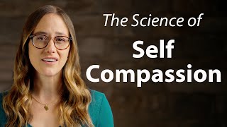 The Science of Self Compassion