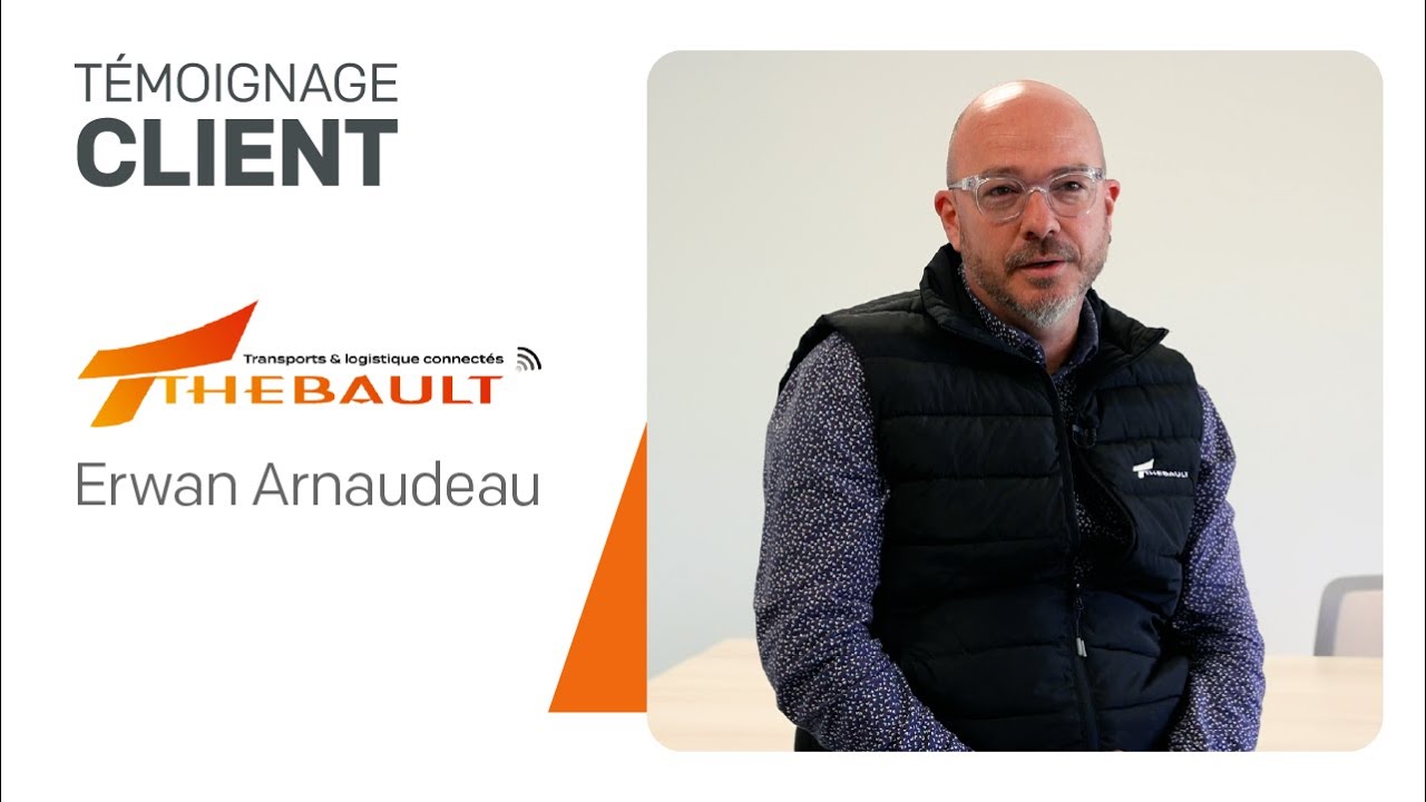 Témoignage client  - Transports Thebault