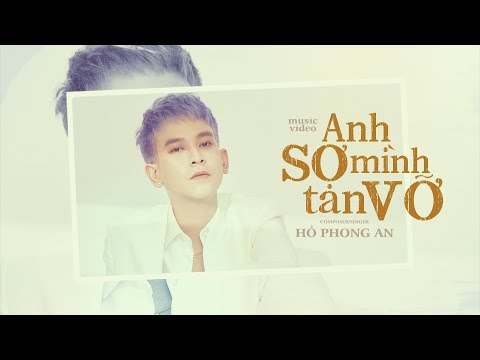 Anh Sợ Mình Tan Vỡ - Hồ Phong An [ MV Audio lyrics ]