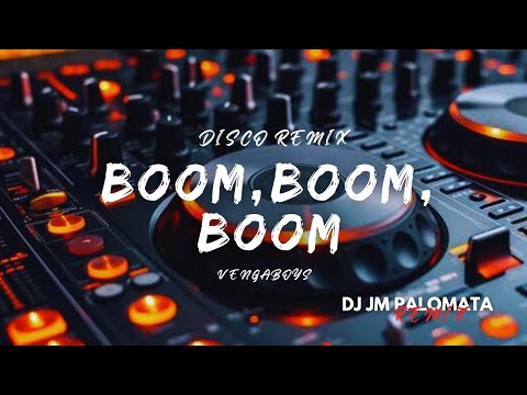 BOOM BOOM BOOM BY VENGABOYS | DISCO REMIX ( DJ JM PALOMATA REMIX )