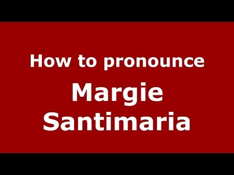 How to pronounce Margie Santimaria (Italian/Italy)  - PronounceNames.com