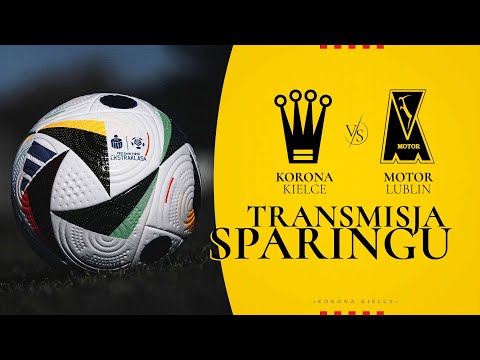 ⚽ Mecz sparingowy: Korona Kielce - Motor Lublin [NA ŻYWO] 🔴