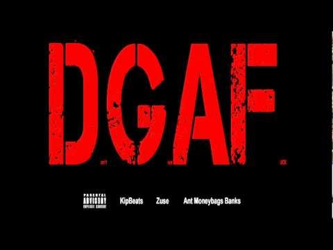 KipBeats - DGAF (Ft. Zuse & Ant MoneyBags Banks)