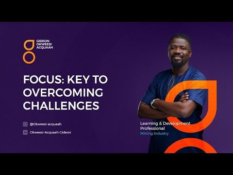 FOCUS: Key to overcoming challenges