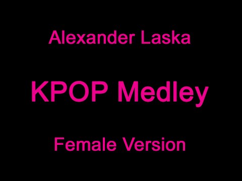 Alexander Laska - KPop Piano Medley (Female Edition)