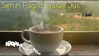 Download lagu Senin Pagi di Bulan Juli - Hal ( Video Lirik ) mp3 Download lagu Senin Pagi di Bulan Juli - Hal ( Video Lirik ) mp3