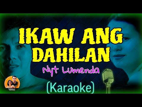 IKAW ANG DAHILAN [Karaoke] Nyt Lumenda🎤🎵