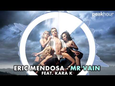ERIC MENDOSA  FEAT KARA K - "MR. VAIN"