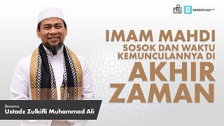 Download lagu SOSOK DAN WAKTU KEMUNCULAN IMAM MAHDI DI AKHIR ZAMAN | Bersama Ustadz Zulkifli Muhammad Ali mp3