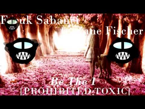 Faruk Sabanci   Be The 1 ft  Zane Fischer [Prohibited Toxic]
