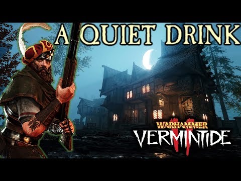 A QUIET DRINK - Longbow Huntsman - Pub Crawling on Vermintide 2 Cataclysm