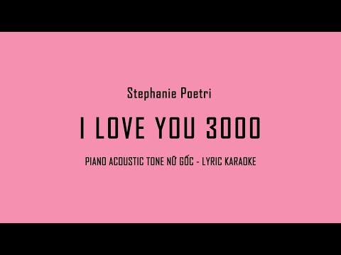 [PIANO - KARAOKE] - I Love You 3000 - Stephanie Poetri (TONE NỮ GỐC Ebm) (FEMALE KEY)