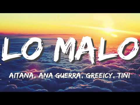Aitana, Ana Guerra - Lo Malo ft. Greeicy, TINI (Letra/Lyrics)