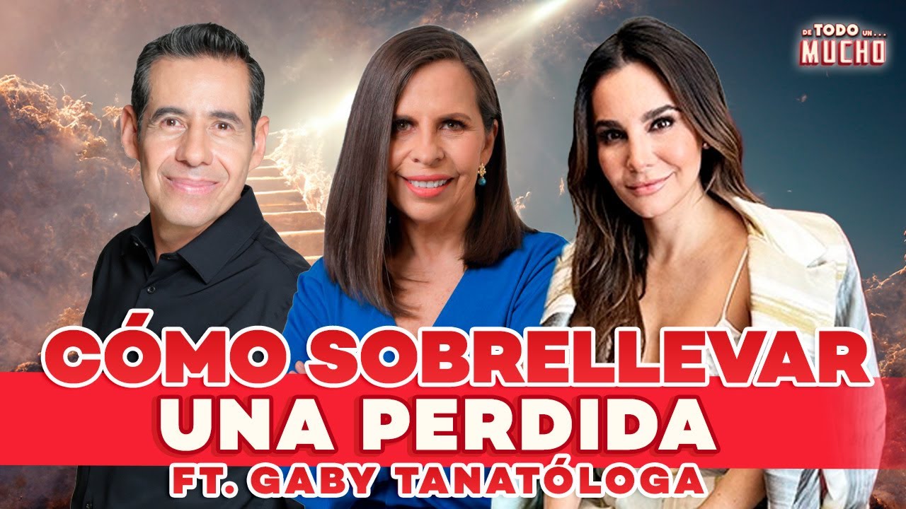 El DUELO y la MUERTE del AMOR ft. Gaby Perez Islas | De Todo Un Mucho Martha Higareda y Yordi Rosado