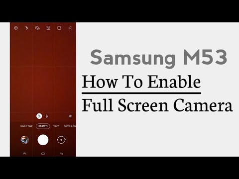 Samsung M53 How To Enable Full Screen Camera Mode