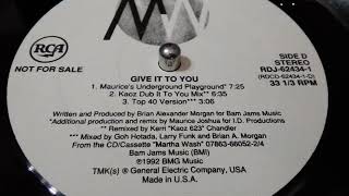 MARTHA WASH- GIVE IT TO YOU  [MAURICE'S UNDERGROUND PLAYGROUND] D1