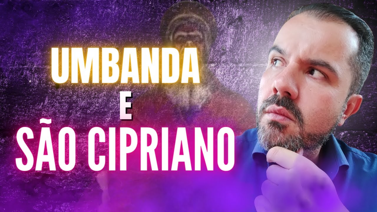 EXISTE UMA RELAÇÃO entre UMBANDA E SÃO CIPRIANO?