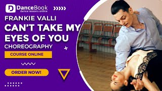 Frankie Valli - Can't take my eyes off of you (I Love You Baby) - Choreografia