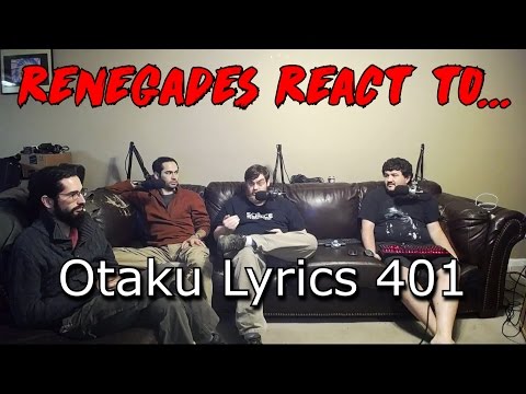Renegades React to... Otaku Lyrics 401