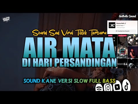 DJ AIR MATA DIHARI PERSANDINGAN - SOUND KANE VIRAL TIKTOK 2024