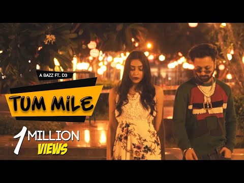 A bazz - TUM MILE ft. D3 | Official Video | @mehaksembhy