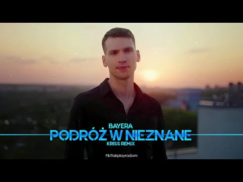 Bayera - Podróż w nieznane (Kriss Remix)