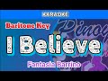 I Believe by Fantasia Barrino (Karaoke : Baritone Key)