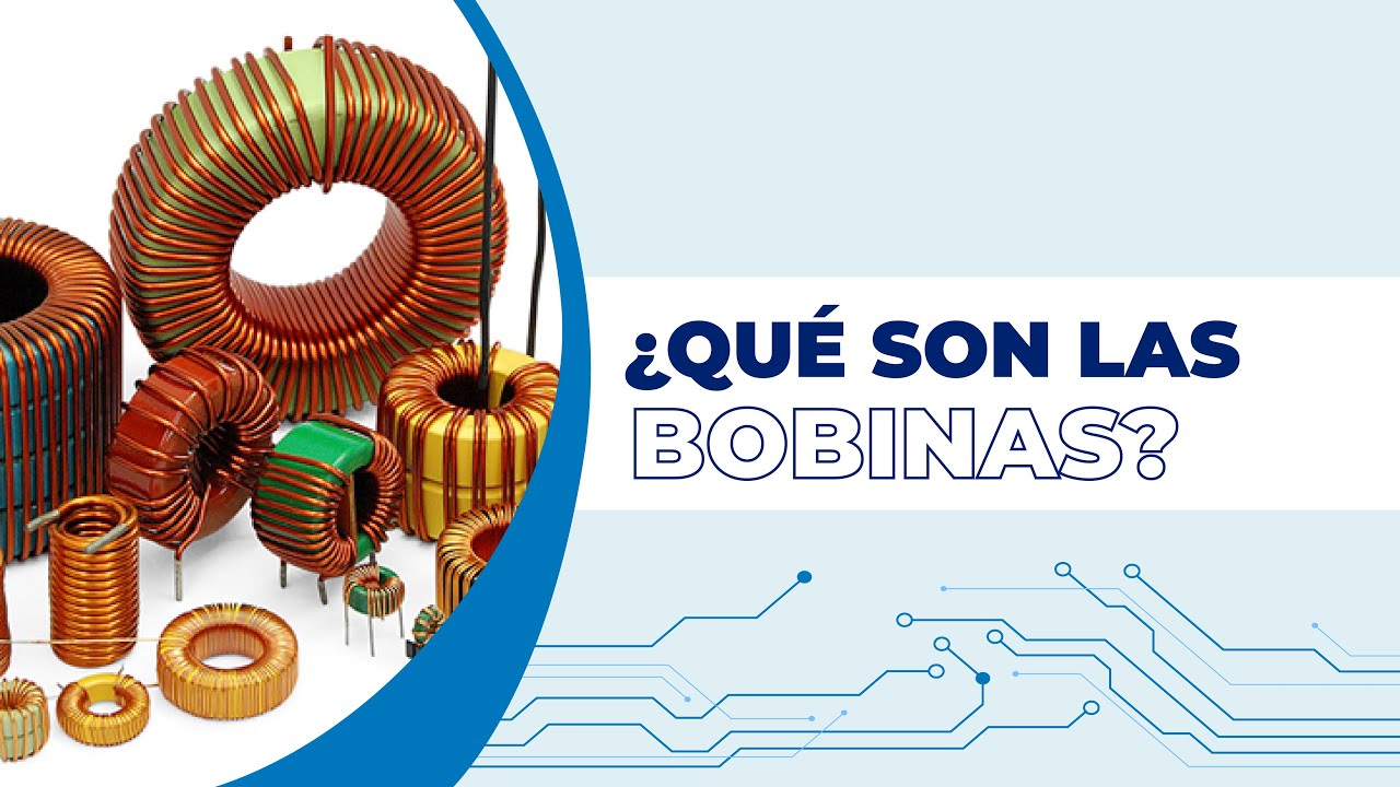 Electrónica Básica - Las Bobinas