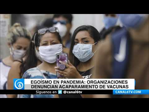 Egoísmo en pandemia: organizaciones denuncian acaparamiento de vacunas