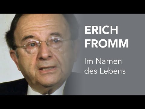 Erich Fromm:  Im Namen des Lebens
