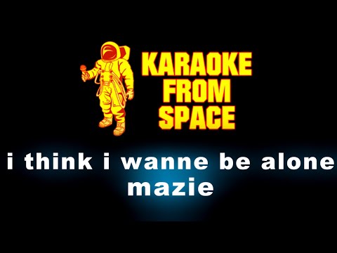 mazie • i think i wanna be alone | Karaoke • Instrumental • Lyrics