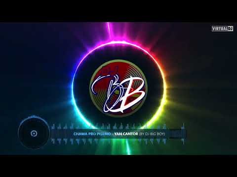 CHAMA PRO PISEIRO   YAN CANTOR By Dj Big Boy