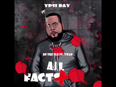 Ypsi Bay On The Flo Ft. Twan