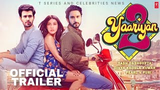 Yaariyan 2 Trailer| Divya Khosla Kumar,Yash Dasgupta, Pearl V Puri | Yaariyan 2 Teaser First Look