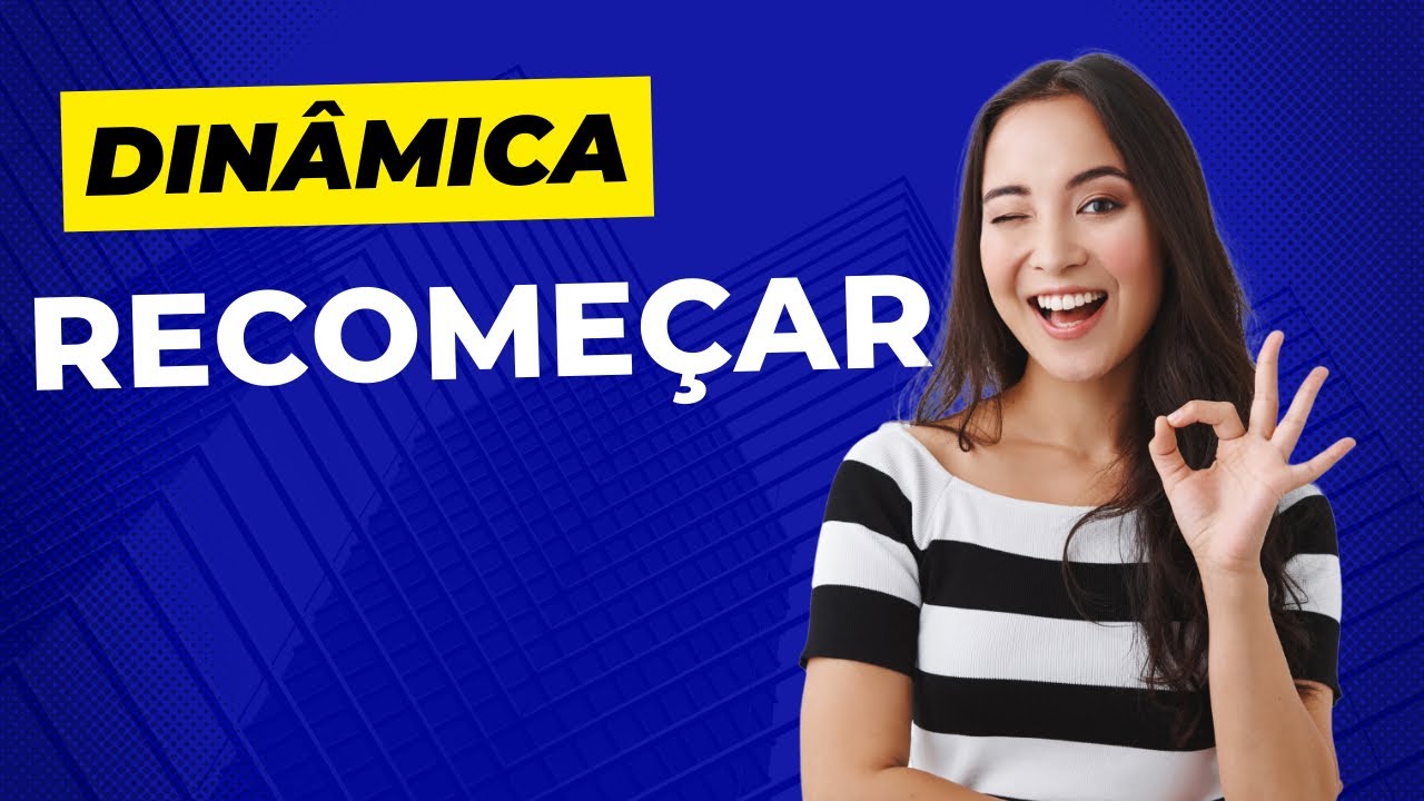 Dinâmica maravilhosa sobre Recomeços